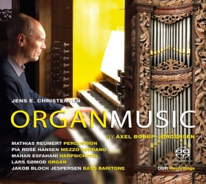 Jens E. Christensen Mathias Reumer - Organ Music By Axel Borup-Jørgensen in the group MUSIK / SACD / Klassiskt at Bengans Skivbutik AB (2279368)