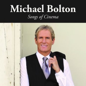 Michael Bolton - Songs Of Cinema in the group CD / Upcoming releases / Pop at Bengans Skivbutik AB (2279551)