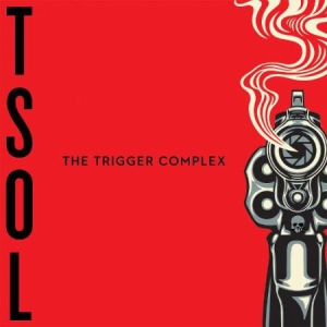 T.S.O.L. - THE TRIGGER COMPLEX in the group CD / Hårdrock,Pop-Rock at Bengans Skivbutik AB (2279734)