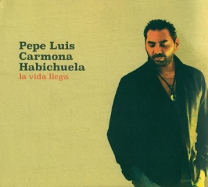 Carmona Pepe Luis - La Vida Llega in the group CD / Elektroniskt at Bengans Skivbutik AB (2281203)