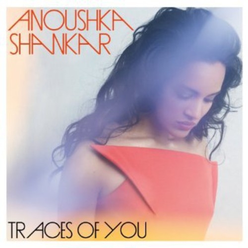 Shankar Anoushka - Traces Of You in the group OTHER / Övrigt /  at Bengans Skivbutik AB (2286546)