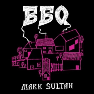 Bbq - Mark Sultan - Bbq - Mark Sultan in the group CD / Rock at Bengans Skivbutik AB (2287553)