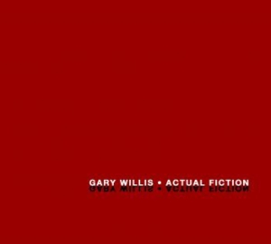 Willis Gary - Actual Fiction in the group CD / Jazz at Bengans Skivbutik AB (2287733)