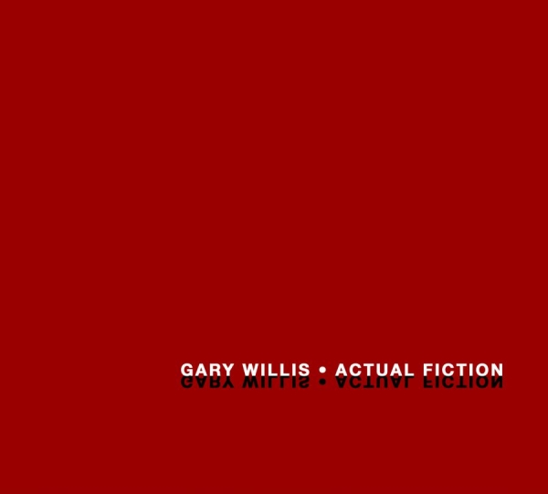 Willis Gary - Actual Fiction in the group CD / Bestsellers at Bengans Skivbutik AB (2287733)