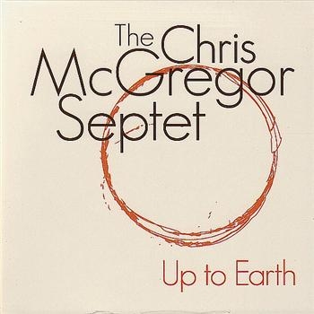 Mcgregor Chris Septet - Up To Earth in the group CD / Bestsellers at Bengans Skivbutik AB (2287903)