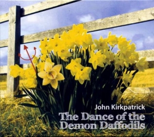 Kirkpatrick John - Dance Of The Demon Daffodils in the group CD / Worldmusic/ Folkmusik at Bengans Skivbutik AB (2287904)