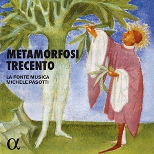 La Fonte Musica Michele Pasotti - Metamorfosi Trecento in the group Externt_Lager /  at Bengans Skivbutik AB (2288257)