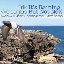 Erik weissglas - It's Raining, But Not Now in the group OUR PICKS / Stocksale / CD Sale / CD Jazz/Blues at Bengans Skivbutik AB (2290683)