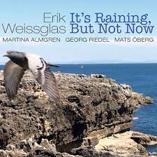 Erik weissglas - It's Raining, But Not Now in the group CD / Jazz/Blues at Bengans Skivbutik AB (2290683)