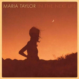 Taylor Maria - In The Next Life in the group CD / Rock at Bengans Skivbutik AB (2298836)
