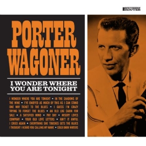 Wagoner Porter - I Wonder Where You Are Tonight in the group CD / Country at Bengans Skivbutik AB (2300712)