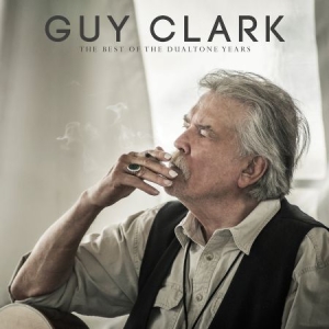 Clark Guy - Best Of The Dualtone Years in the group CD / Country at Bengans Skivbutik AB (2300747)