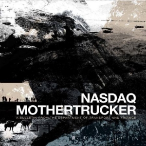 Nasdaq / Mother Trucker - A Bulletin From The Department Of T in the group VINYL / Pop-Rock at Bengans Skivbutik AB (2301365)