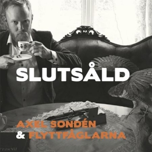 Sonden Axel & Flyttfåglarna - Slutsåld in the group CD / Pop-Rock at Bengans Skivbutik AB (2301876)