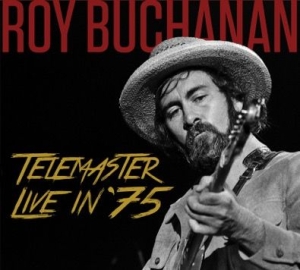 Buchanan Roy - Telemaster Live In '75 in the group CD / Jazz/Blues at Bengans Skivbutik AB (2366320)