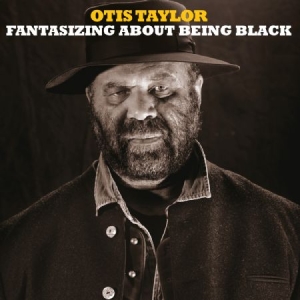 Taylor Otis - Fantasizing About Being Black in the group CD / Jazz/Blues at Bengans Skivbutik AB (2366330)