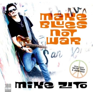 Zito Mike - Make Blues Not War in the group VINYL / Rock at Bengans Skivbutik AB (2366332)