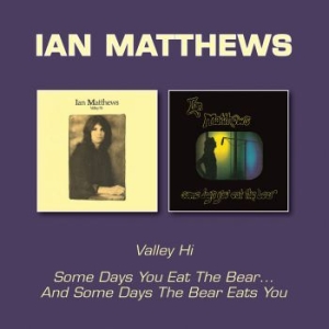 Matthews Ian - Valley Hi/Some Days You Eat The Bea in the group CD / Rock at Bengans Skivbutik AB (2366364)