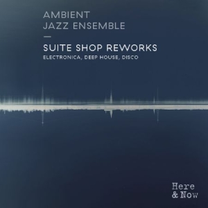 Ambient Jazz Ensemble - Suite Shop Reworks in the group CD / Pop at Bengans Skivbutik AB (2370299)