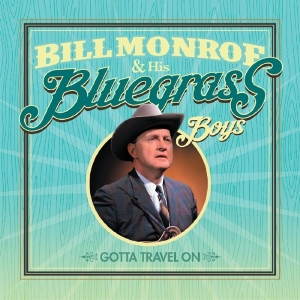 Bill & His Bluegrass Boys Monroe - Gotta Travel On in the group CD / Country at Bengans Skivbutik AB (2377221)