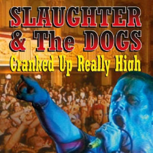 Slaughter & The Dogs - Cranked Up Really High in the group CD / Pop-Rock at Bengans Skivbutik AB (2377334)