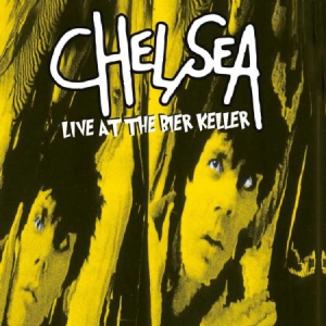 Chelsea - Live At The Bier Keller in the group CD / Pop-Rock at Bengans Skivbutik AB (2377335)
