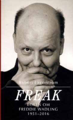 Robert Lagerström - Freak : boken om Freddie Wadling in the group Minishops / Freddie Wadling at Bengans Skivbutik AB (2379768)