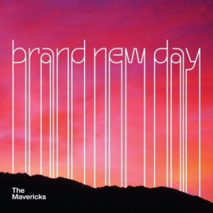 Mavericks - Brand New Day in the group Minishops / The Mavericks at Bengans Skivbutik AB (2379790)