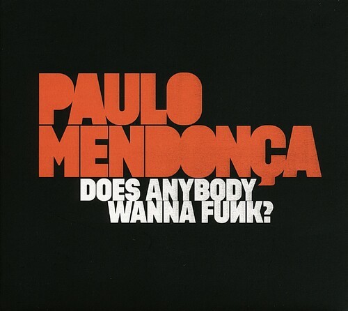 Mendonca Paolo - Does Anybody Wanna Funk? in the group VINYL / Jazz/Blues at Bengans Skivbutik AB (2384684)