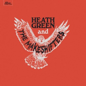 Green Heath & The Makeshifters - Heath Green And The Makeshifters in the group OUR PICKS / Stocksale / CD Sale / CD POP at Bengans Skivbutik AB (2385553)