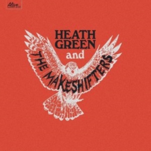 Green Heath & The Makeshifters - Heath Green And The Makeshifters in the group CD / Pop-Rock at Bengans Skivbutik AB (2385553)