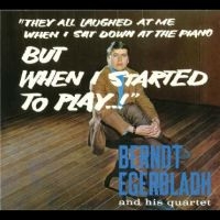 Egerbladh Berndt And His Quartet - But When I Started To Play! in the group CD / Jazz,Svensk Musik at Bengans Skivbutik AB (2385585)