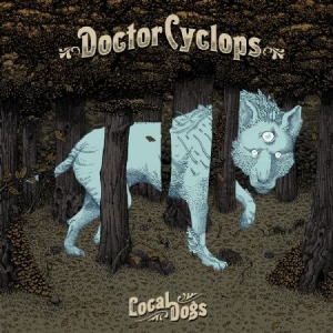 Doctor Cyclops - Local Dogs - Ltd.Ed. in the group VINYL / Hårdrock/ Heavy metal at Bengans Skivbutik AB (2389652)