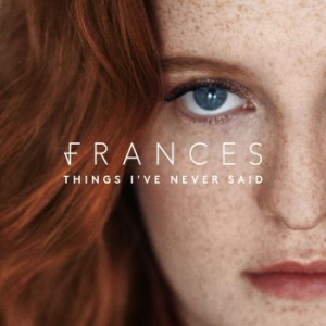 Frances - Things I've Never Said (Dlx) in the group CD / Pop-Rock at Bengans Skivbutik AB (2390500)