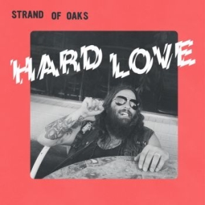 Strand Of Oaks - Hard Love in the group CD / Pop-Rock at Bengans Skivbutik AB (2391246)