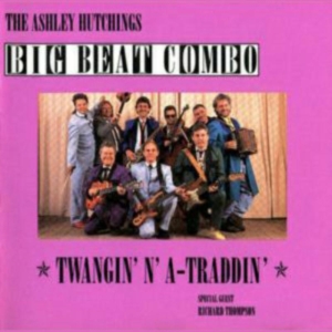Hutchings Ashley & Big Beat Combo - Twangin'n'a-Traddin' Revisited in the group CD / Rock at Bengans Skivbutik AB (2392122)