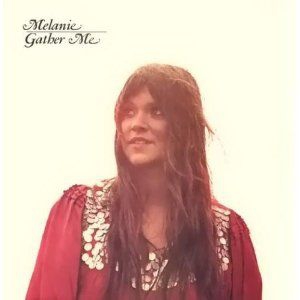 Melanie - Gather Me in the group CD / Rock at Bengans Skivbutik AB (2392134)