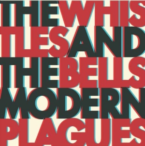 Whistles & The Bells The - Modern Plagues in the group VINYL / Pop-Rock at Bengans Skivbutik AB (2392762)