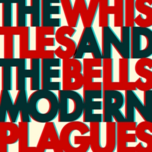 Whistles & The Bells The - Modern Plagues in the group VINYL / Pop-Rock at Bengans Skivbutik AB (2392762)