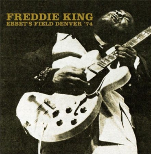 King Freddie - Ebbet's Field, Denver '74 in the group CD / Blues at Bengans Skivbutik AB (2392895)