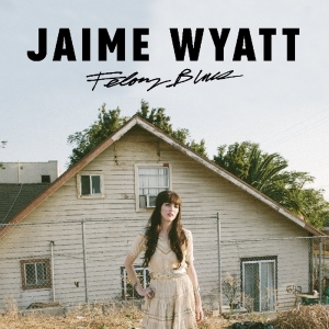 Jaime Wyatt - Felony Blues in the group CD / CD Country at Bengans Skivbutik AB (2395991)