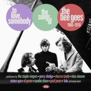 Blandade Artister - To Love SomebodySongs Of Bee Gees in the group CD / Pop-Rock at Bengans Skivbutik AB (2395993)
