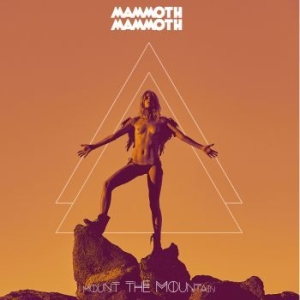 Mammoth Mammoth - Mount The Mountain - Digipack in the group CD / Hårdrock,Pop-Rock at Bengans Skivbutik AB (2396014)