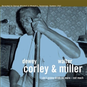 Dorley Dewey ^ Walter Miller - I Ain\t Gonna Drink No More - Not M in the group VINYL / Jazz/Blues at Bengans Skivbutik AB (2396016)