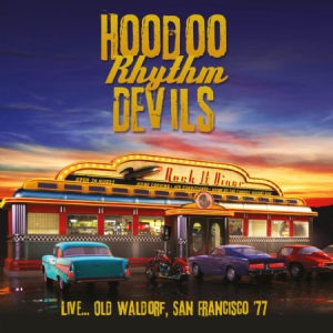 Hoodoo Rhythm Devils - Live..Old Waldorf, San Fr.1977 in the group CD / Pop-Rock at Bengans Skivbutik AB (2396037)
