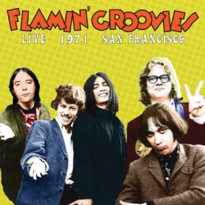 Flamin' Groovies - Live 1971 San Fransisco in the group CD / Rock at Bengans Skivbutik AB (2399468)