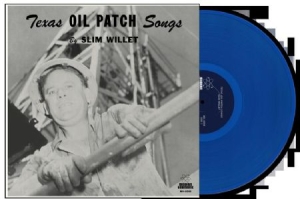 Willet Slim - Texas Oil Patch Songs (Blue Vinyl) in the group VINYL / Jazz/Blues at Bengans Skivbutik AB (2399472)
