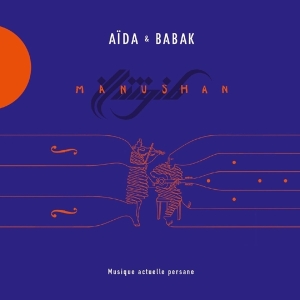 Aida & Babak - Manushan in the group CD / Elektroniskt,World Music at Bengans Skivbutik AB (2400249)