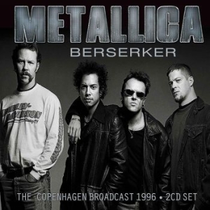 Metallica - Berserker (2 Cd Live Broadcast 1996 in the group CD / Hårdrock/ Heavy metal at Bengans Skivbutik AB (2402458)