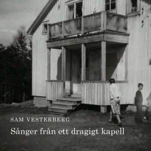 Sam Vesterberg - Sånger Från Ett Dragigt Kapell in the group Externt_Lager / at Bengans Skivbutik AB (2403285)